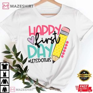 Happy First Day of School ShirtTeacher Gift Gift for Teachers tee