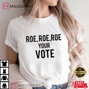 Ruth Bader Ginsburg Shirt Roe roe roe your vote Vote shirt