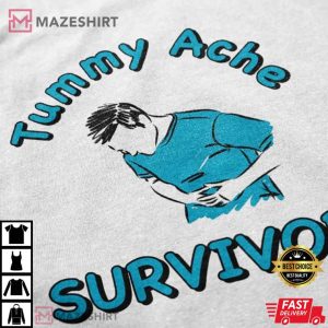 Tummy Ache Survivor Funny T-Shirt
