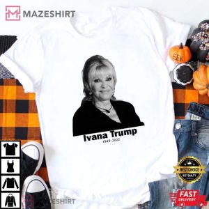 RIP Ivana Trump Shirt Ivana Trump T Shirt
