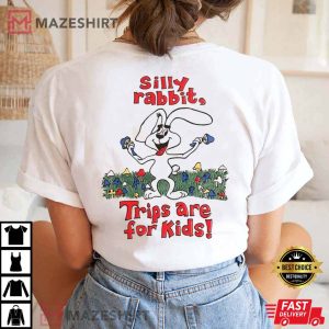 Silly Rabbit Trips Are For Kids Tee