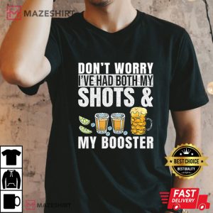 Dont Worry Ive Had Both My Shots And Booster