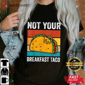 Retro Not Your Breakfast Taco
