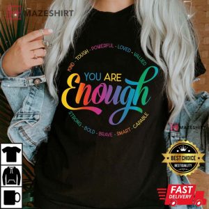 You Are Enough Shirt You are Kind T Shirt