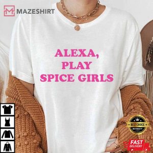 Alexa Play Spice Girls tee