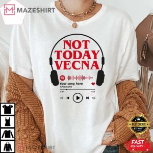 Not Today Vecna Shirt