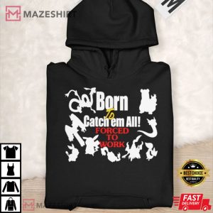 Born To Catch Em All Hoodie