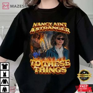 Nancy Aint a Stranger TShirt