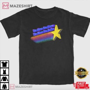 The More You Know The More You Suffer Shirt