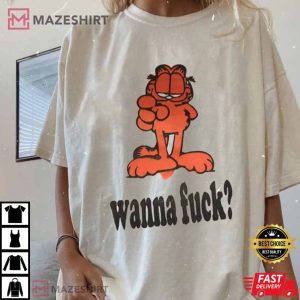 Garfield Wanna Fuck T-Shirt Garfield Wanna Fuck T-Shirt