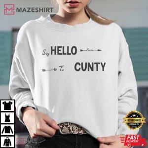 Kate Beckinsale Shirt Kate Beckinsale Say Hello To Cunty Unisex Tee
