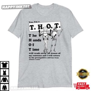 Yes Im a T.H.O.T Shirt Yes Im A Thot The Hands Of Time TShirt