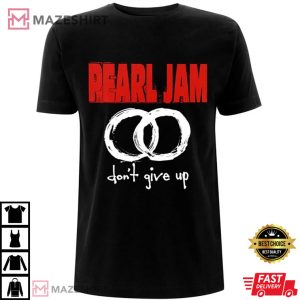 Pearl Jam T Shirt Dont Give Up Design Men black t shirt
