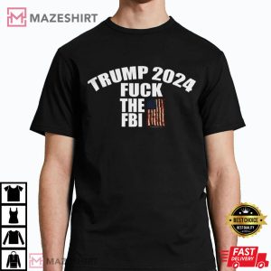 Trump 2024 - FUCK THE FBI T-Shirt