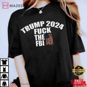 Trump 2024 - FUCK THE FBI T-Shirt
