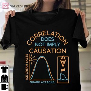 Correlation Does Not Imply Causation Unisex shirt 2