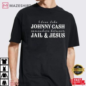 I Live Like A Johnny Cash Tee