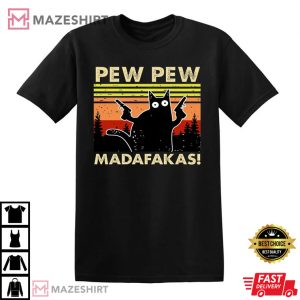 Pew Pew Madafakas Cat With Gun Best T Shirt 4
