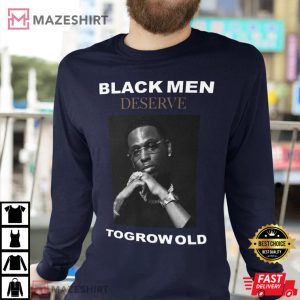 Young Dolph Black Men Deserve Shirt #2