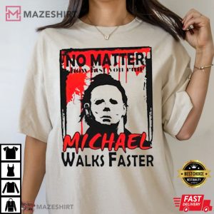 Michael Myers No Matter How Fast You Run Michael Walks Faste 3