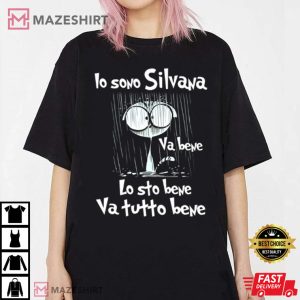 Cat Io Sono Silvana Va Bene Lo Sto Bene Va Tutto Bene T Shirt 3