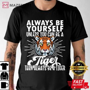 Unless You Can Be A Tiger 1