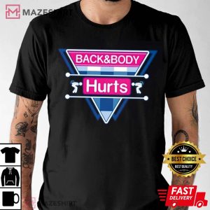 Back And Body Hurts Funny Bath Body Joke T Shirt 1