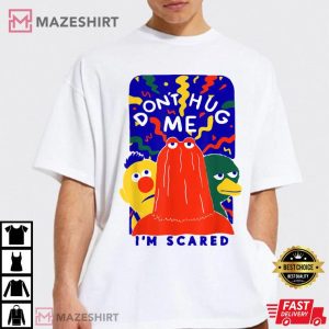 Dont Hug Me Im Scareds Funny Saying Sarcasm 3