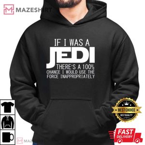 If I was a Jedi T-Shirt
