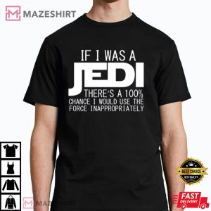 If I was a Jedi T-Shirt