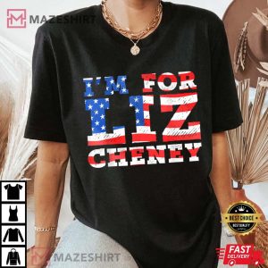 I'm for Liz Cheney T-Shirt