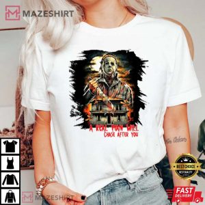 A Real Man Will Chase After You T-Shirt