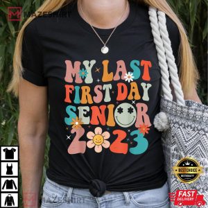 My Last First Day Senior Back To School Class of 2023 T-Shirt