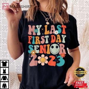 My Last First Day Senior Back To School Class of 2023 T-Shirt