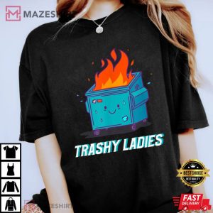 Trashy Ladies - Our Lives Are Garbage But We're In Recovery T-Shirt