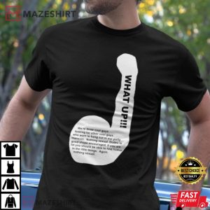 Funny What Up T-Shirt