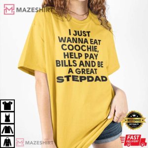 I Just Wanna Eat Coochie Help Pay Bills And Be Great Stepdad 3
