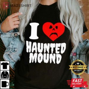 I love Haunted Mound Sematary T-Shirt
