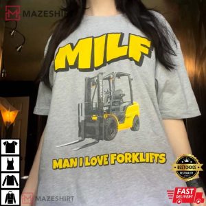 MILF Man I Love Forklifts T-Shirt