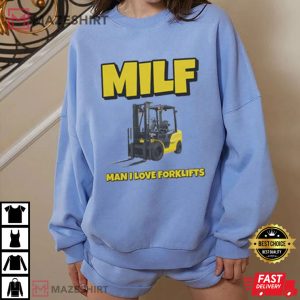 MILF Man I Love Forklifts T-Shirt