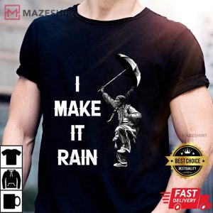 I Make it Rain Native American T Shirt 1