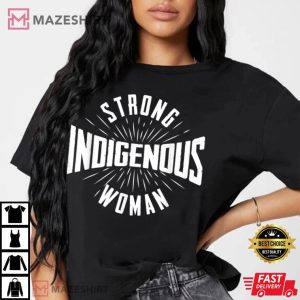 Strong Indigenous Woman Native American T Shirt 3