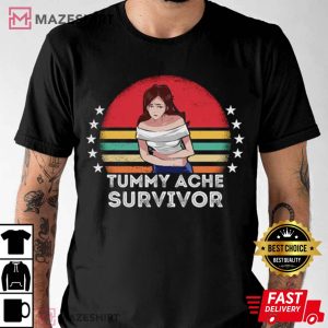 Tummy Ache Survivor Funny T-Shirt