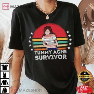 Tummy Ache Survivor Funny T-Shirt