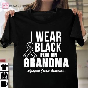 I Wear Black For My Grandma Melanoma Cancer Awareness T-Shirt