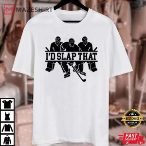 Hockey Player Team Quote Id Slap That Sticks Puck Saying T Shirt 1