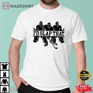 Hockey Player Team Quote Id Slap That Sticks Puck Saying T Shirt 3