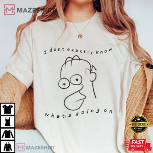 Idk Whats Going On Meme T Shirt 4