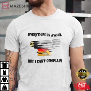 Everything Is Awful But I Cant Complain 3