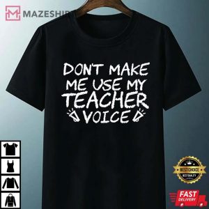 Don't Make Me Use my Teacher Voice Funny